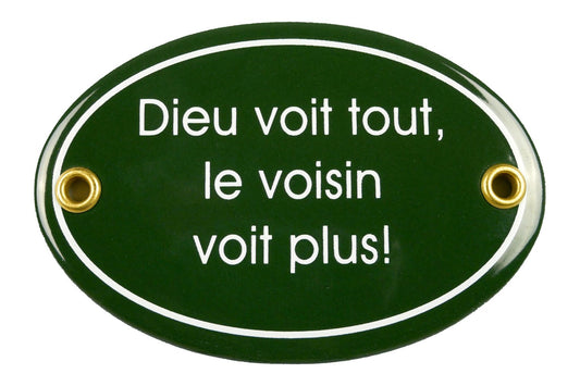 Schild 'Dieu voit tout, le voisin'