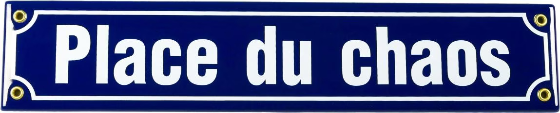 Schild 'Place du chaos'
