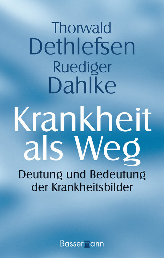 Krankheit als Weg (Thorwald Dethlefsen)