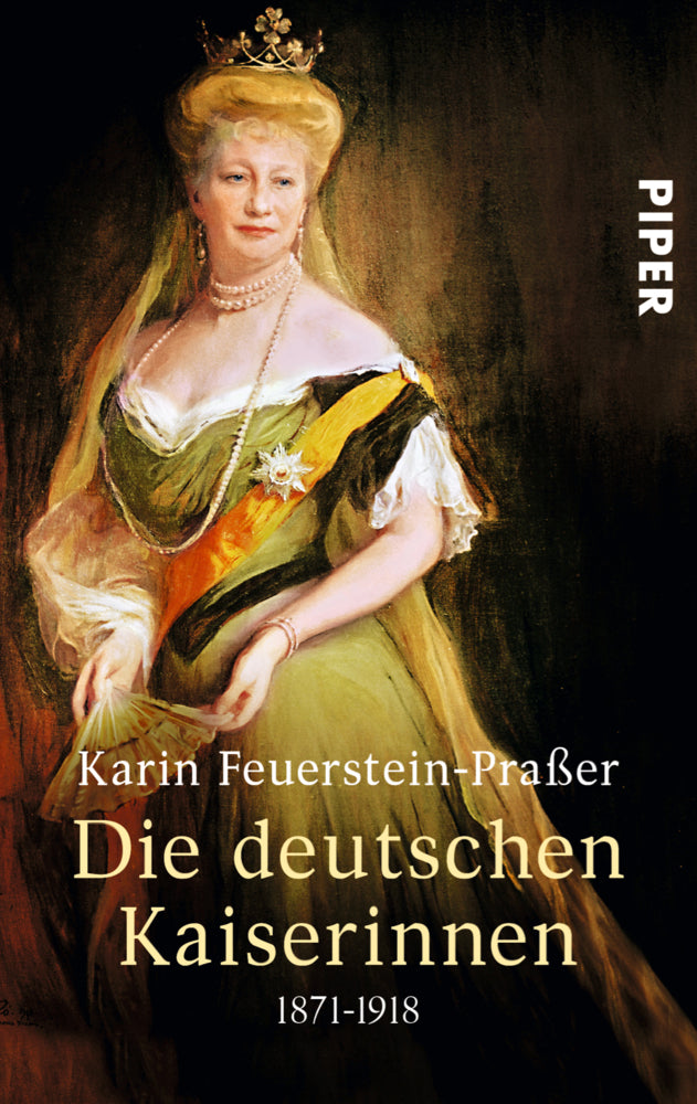 Die deutschen Kaiserinnen 1871-1918, Sonderausgabe (Karin Feuerstein-Praßer)