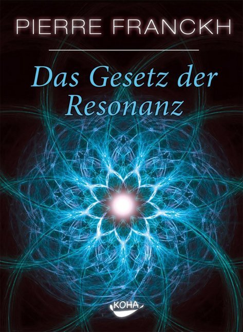 Das Gesetz der Resonanz (Pierre Franckh)