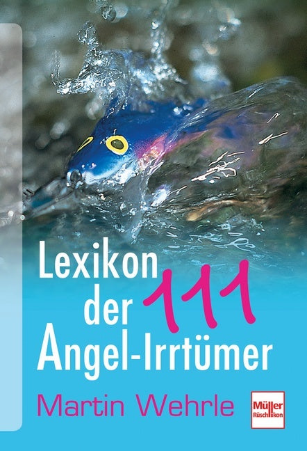 Lexikon der 111 Angel-Irrtümer (Martin Wehrle)