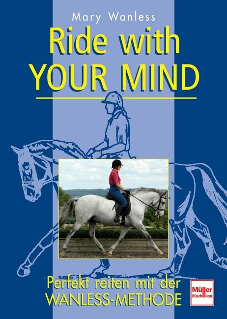 Ride with your mind; . (Mary Wanless)