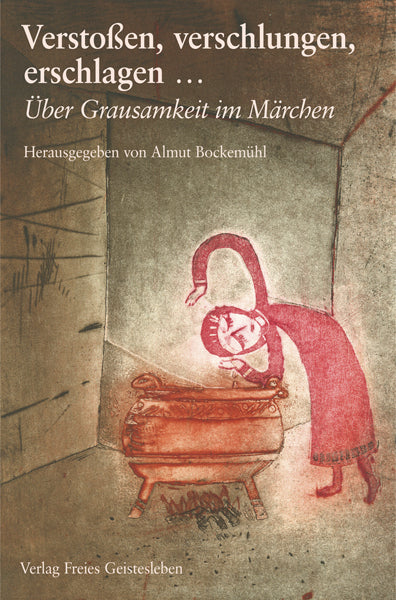 Verstoßen, verschlungen, erschlagen (Almut Bockemühl)