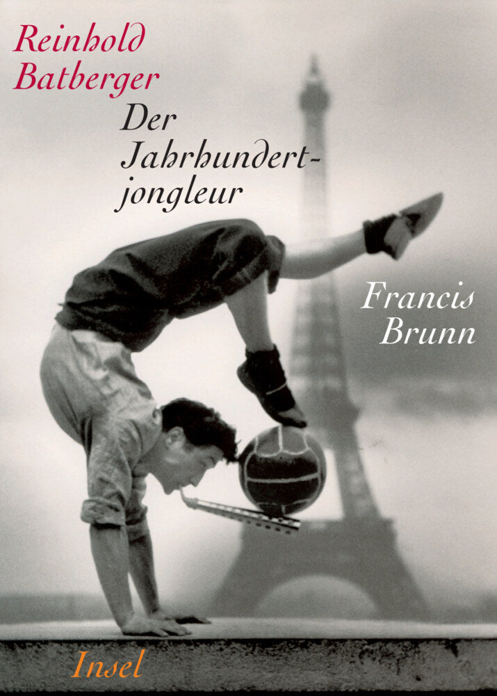 Der Jahrhundertjongleur - Francis Brunn (Reinhold Batberger)
