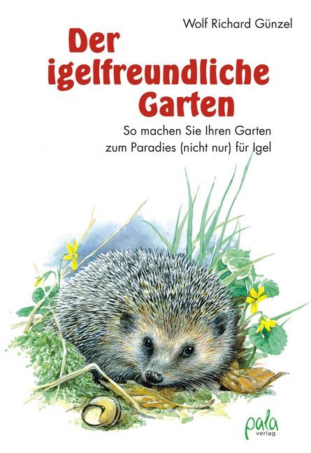 Der igelfreundliche Garten (Wolf Richard Günzel)