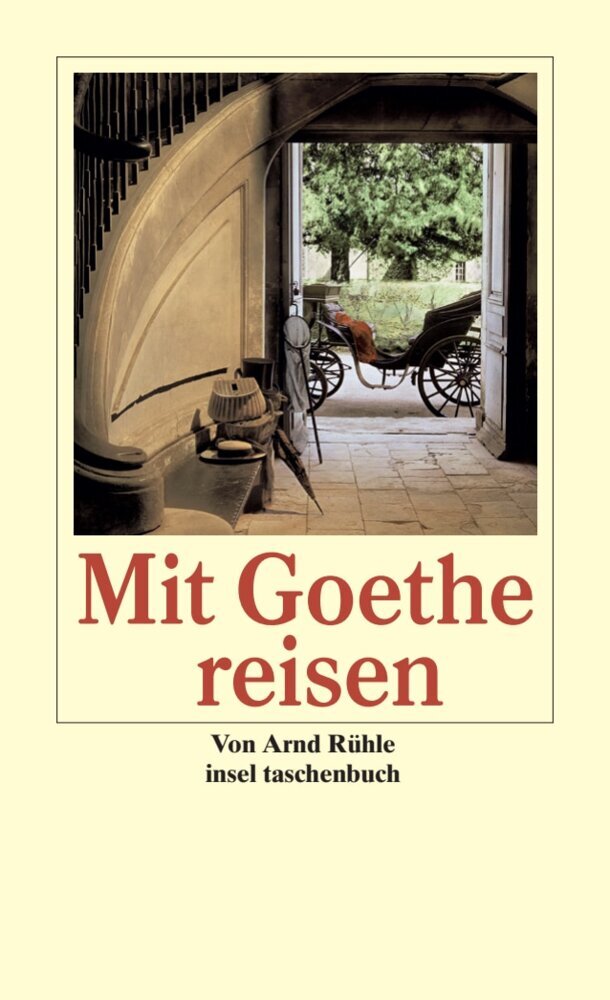 Mit Goethe reisen (Arnd Rühle)