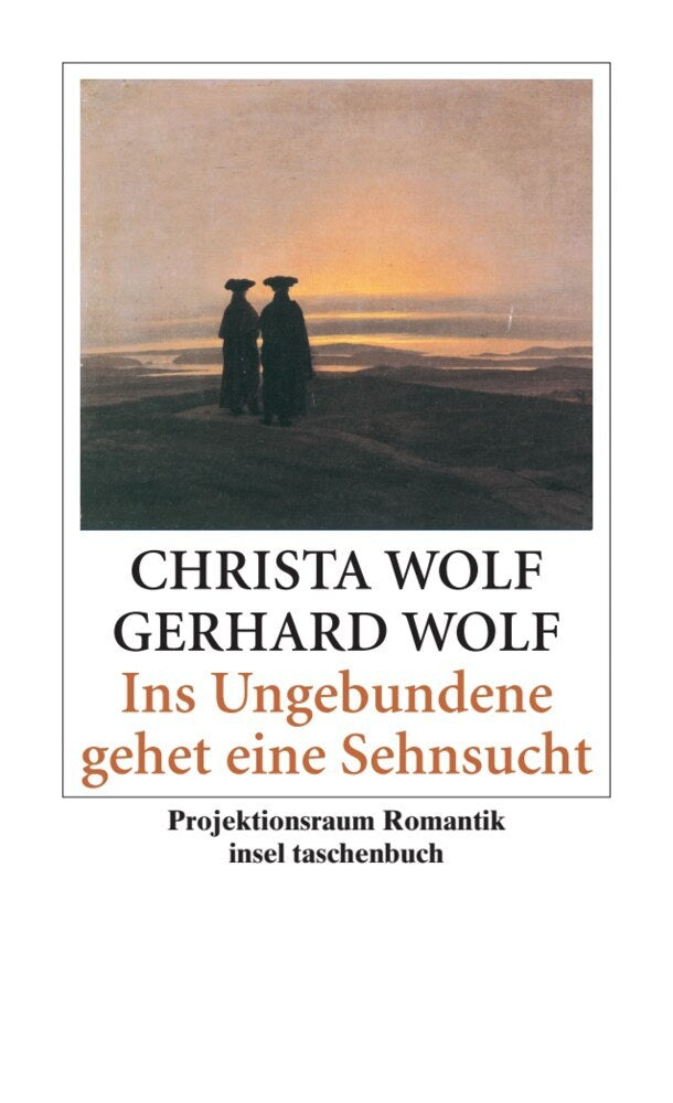 Ins Ungebundene gehet eine Sehnsucht (Christa Wolf)