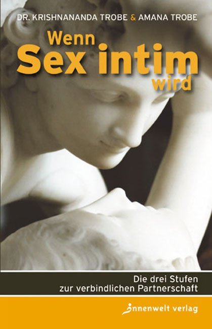Wenn Sex intim wird (Thomas Trobe)