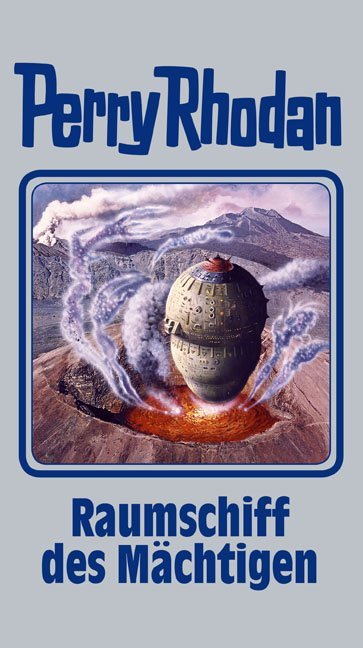 Perry Rhodan - Raumschiff des Mächtigen (William Voltz)