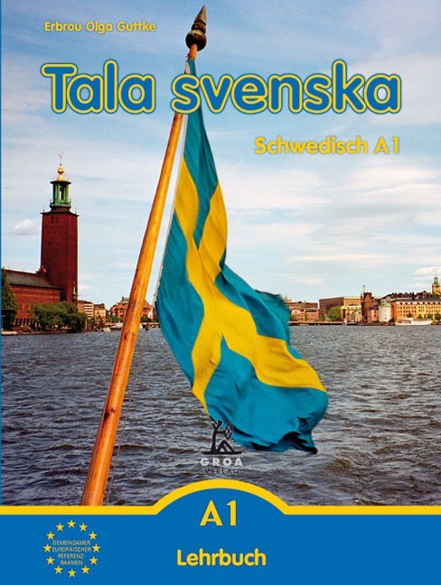 Tala svenska - Schwedisch / Tala svenska - Schwedisch A1 (Erbrou Olga Guttke)