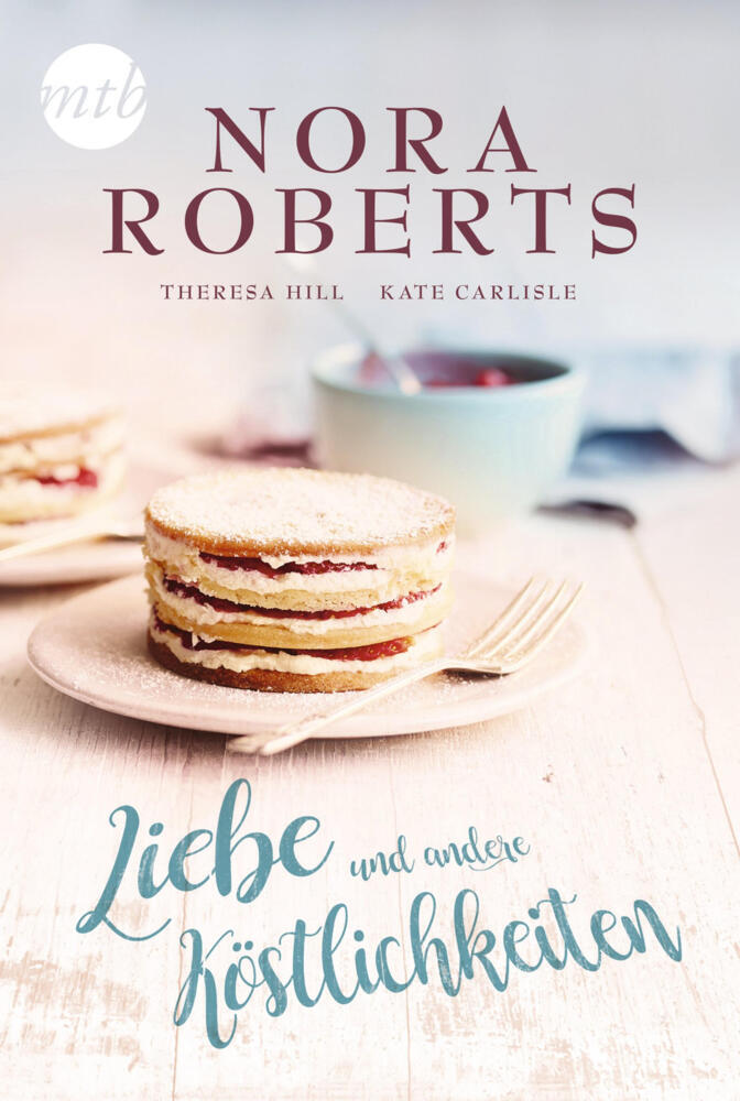 Liebe und andere Köstlichkeiten (Nora Roberts)