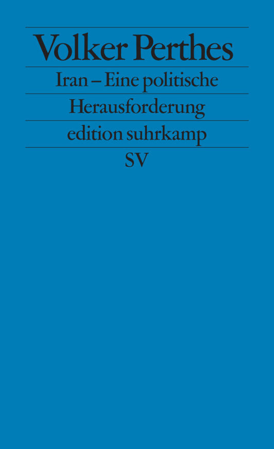 Iran - Eine politische Herausforderung (Volker Perthes)