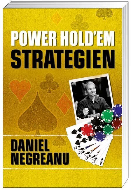 Power Hold'em Strategien (Daniel Negreanu)