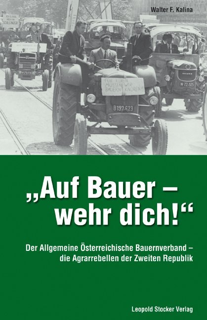 "Auf Bauer - wehr dich!" (Walter F. Kalina)
