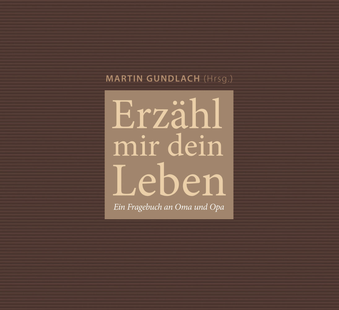 Erzähl mir dein Leben (Martin Gundlach)