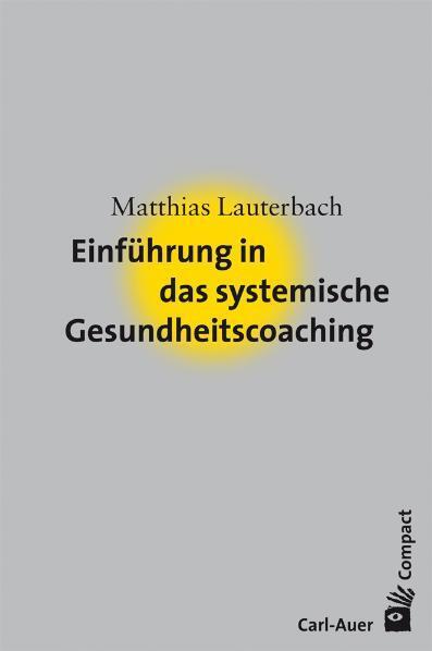 Einführung in das systemische Gesundheitscoaching (Matthias Lauterbach)