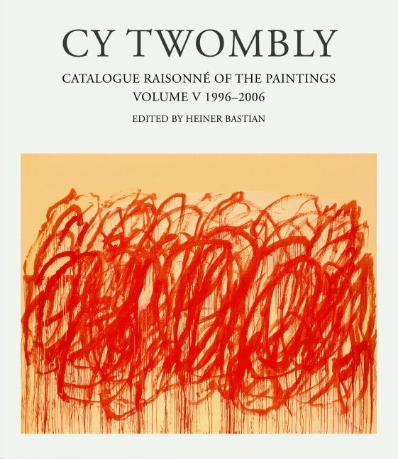 Catalogue Raisonné of the Paintings (Cy Twombly)