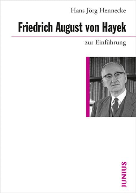 Friedrich August von Hayek zur Einführung (Hans J. Hennecke)
