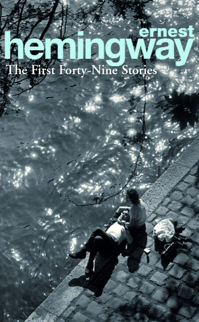 The First 49 Stories (Ernest Hemingway)