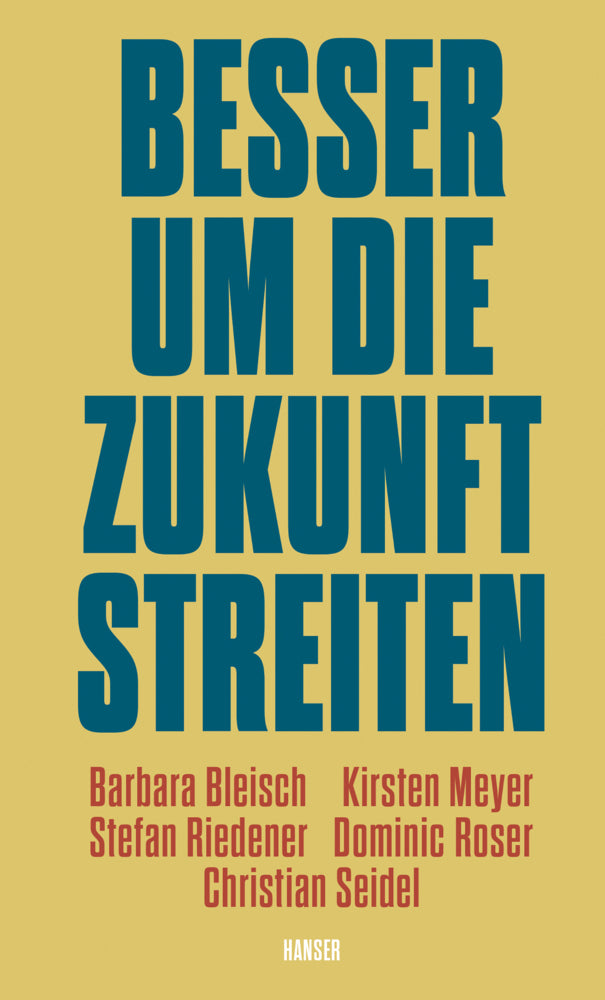 Besser um die Zukunft streiten (Barbara Bleisch)