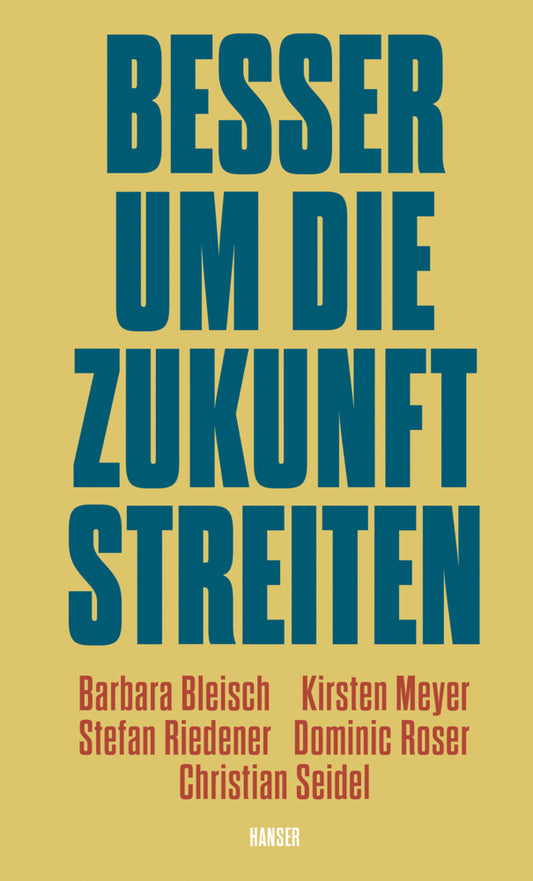 Besser um die Zukunft streiten (Barbara Bleisch)