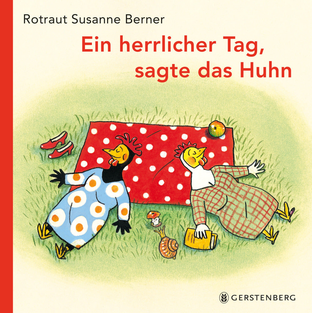 Ein herrlicher Tag, sagte das Huhn (Rotraut Susanne Berner)