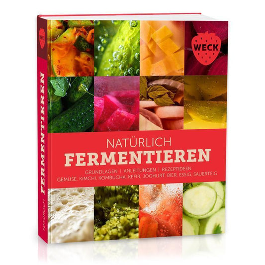 Natürlich Fermentieren (Weck Glass And Packaging Gmbh)