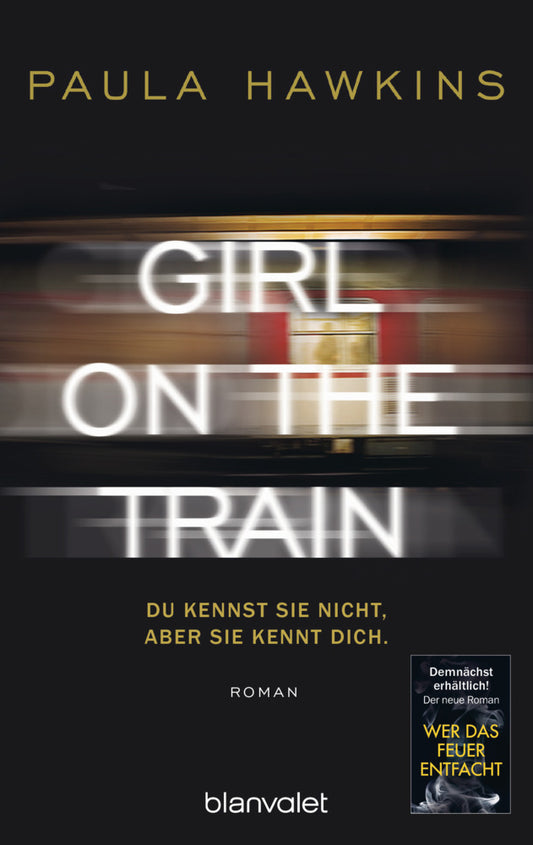 Girl on the Train - Du kennst sie nicht, aber sie kennt dich. (Hawkins, Paula)