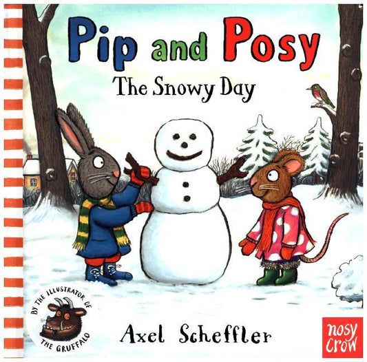 Pip and Posy - The Snowy Day (Scheffler, Axel)