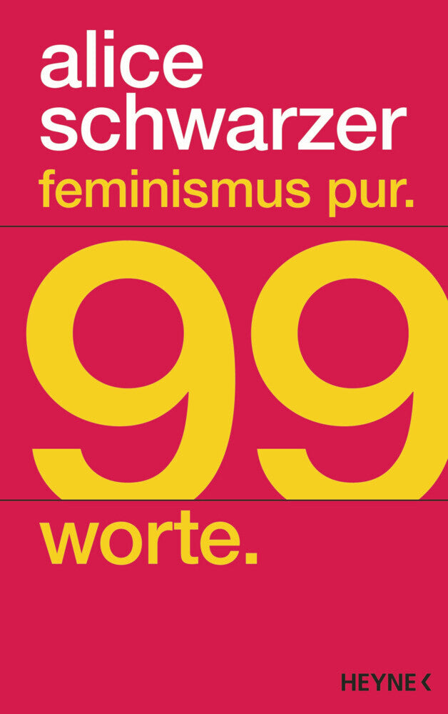 Feminismus pur. 99 Worte. (Alice Schwarzer)