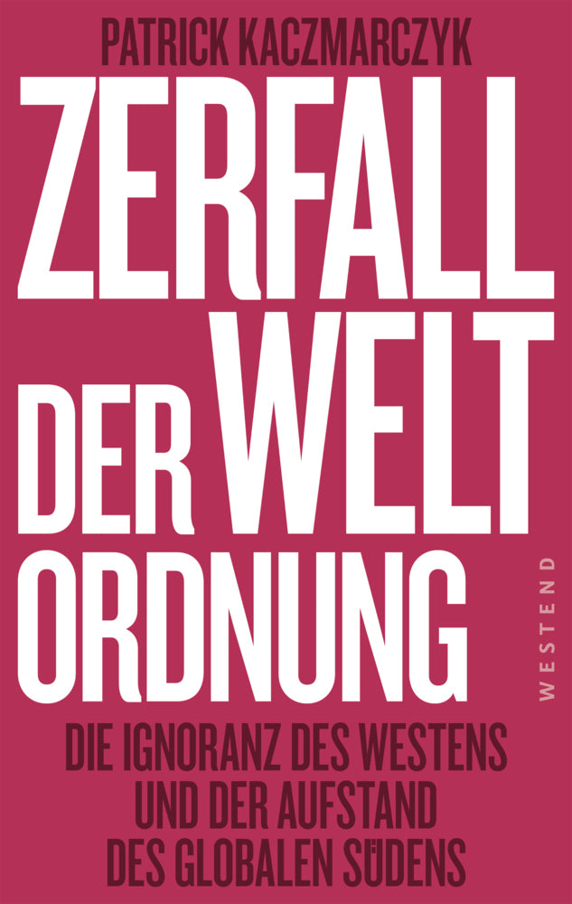 Zerfall der Weltordnung (Patrick Kaczmarczyk)