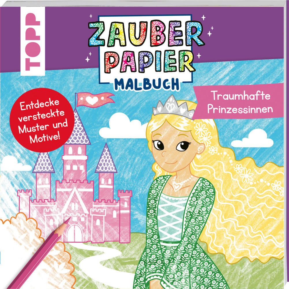 Zauberpapier Malbuch Traumhafte Prinzessinnen (Mimi Hecher)