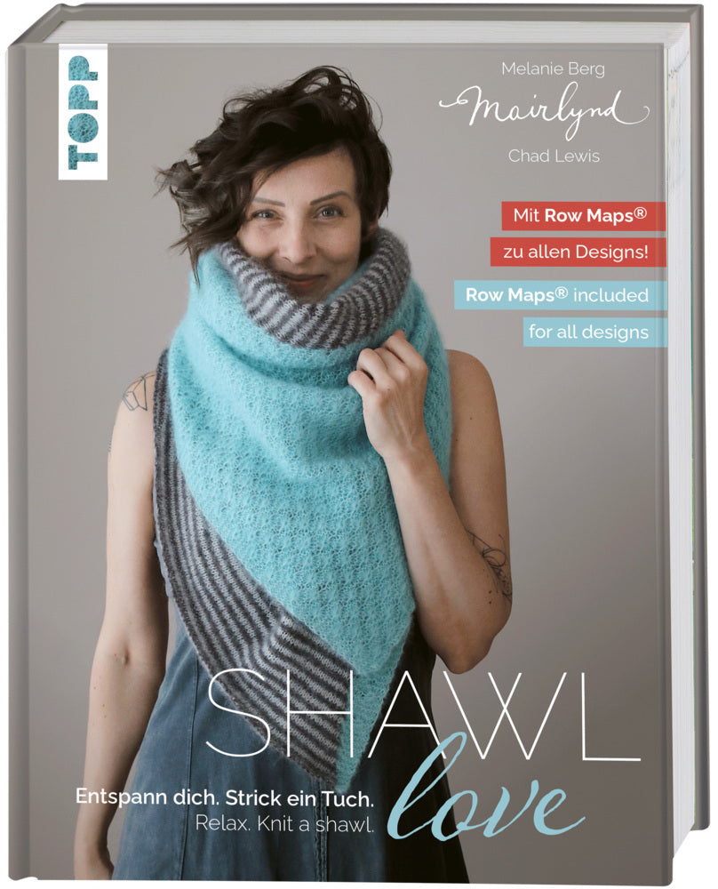 Mairlynd: Shawl Love. Mit 'Row Maps' zu allen Designs! (Melanie Berg)
