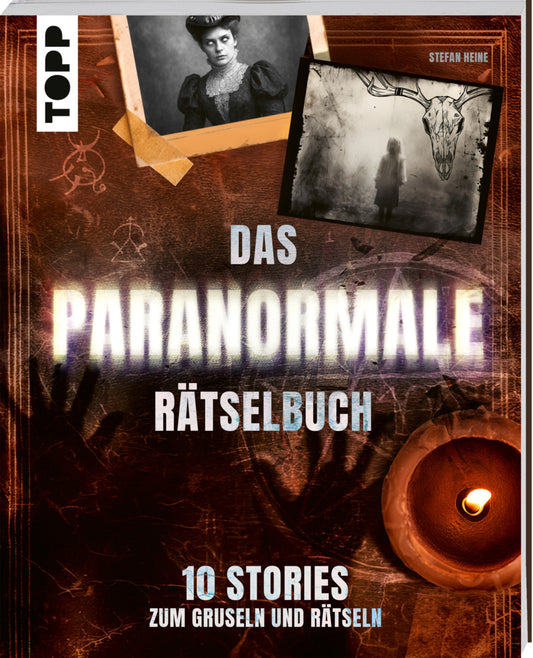 Das paranormale Rätselbuch - 10 Stories zum Gruseln und Rätseln (Stefan Heine)