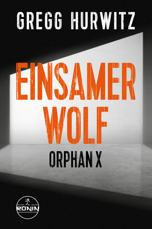 Einsamer Wolf. Ein Orphan X-Thriller von Gregg Hurwitz (Gregg Hurwitz)