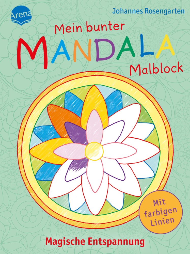Mein bunter Mandala-Malblock. Magische Entspannung (Johannes Rosengarten)