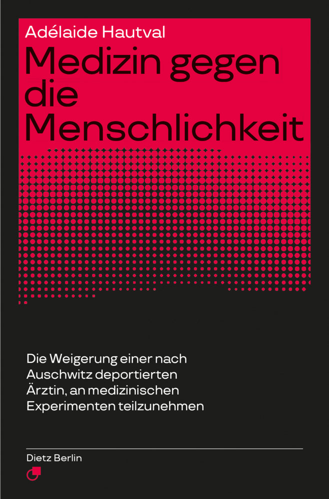 Medizin gegen die Menschlichkeit (Adélaide Hautval)