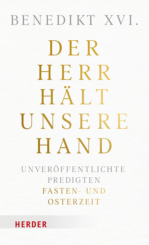 Der Herr hält unsere Hand (Benedikt Xvi.)