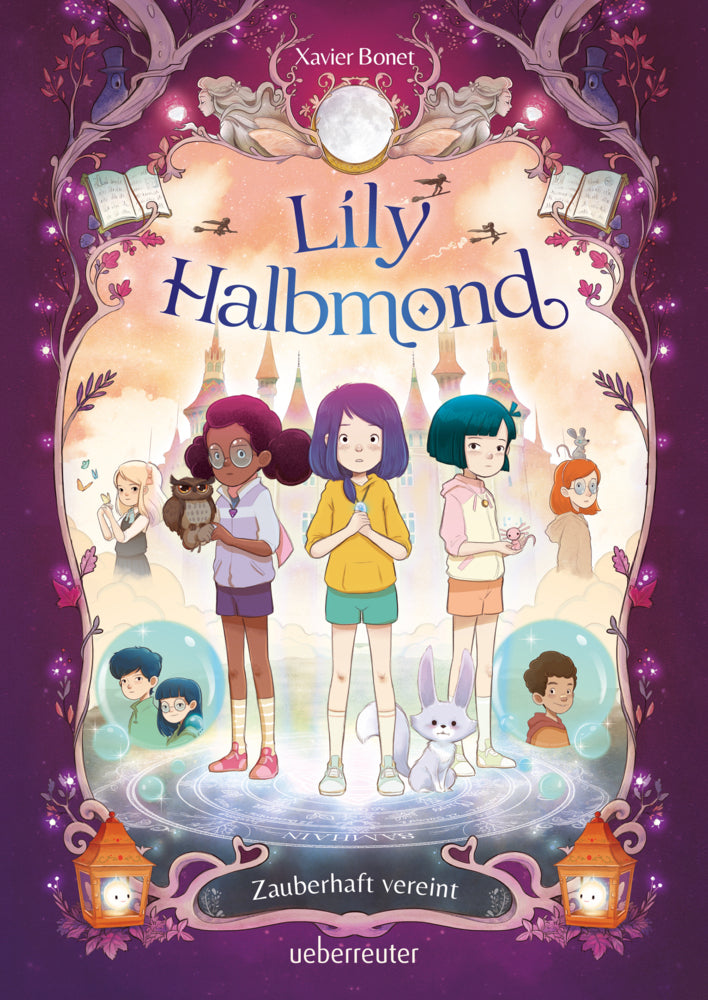 Lily Halbmond - Zauberhaft vereint (Lily Halbmond, Bd. 2) (Xavier Bonet)