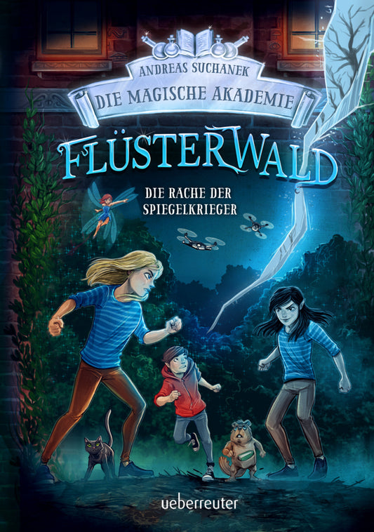 Flüsterwald - Die magische Akademie. Die Rache der Spiegelkrieger (Flüsterwald, Bd. III-4) (Andreas Suchanek)