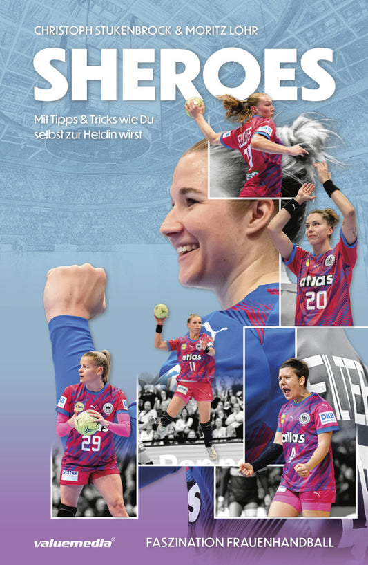 SHEROES - Faszination Frauenhandball (Christoph Stukenbrock)