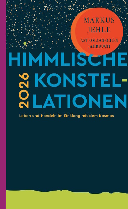Himmlische Konstellationen 2026 (Markus Jehle)