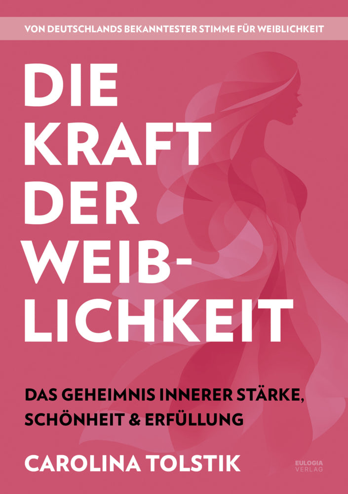 Die Kraft der Weiblichkeit (Carolina Tolstik)