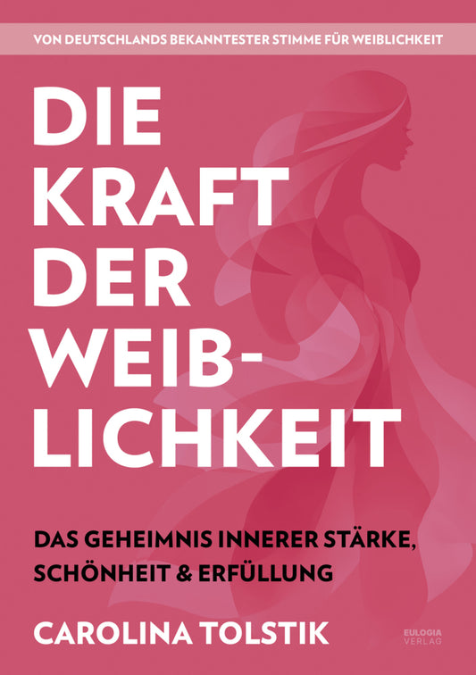 Die Kraft der Weiblichkeit (Carolina Tolstik)