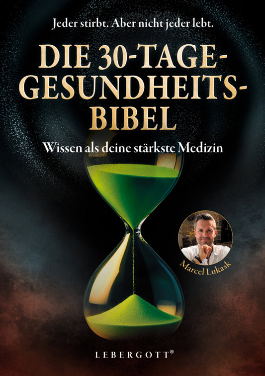 Die 30-Tage-Gesundheitsbibel (Marcel Lukask)