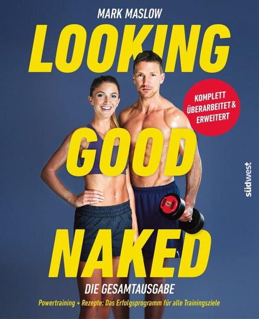 Looking Good Naked: Die Gesamtausgabe (Mark Maslow)