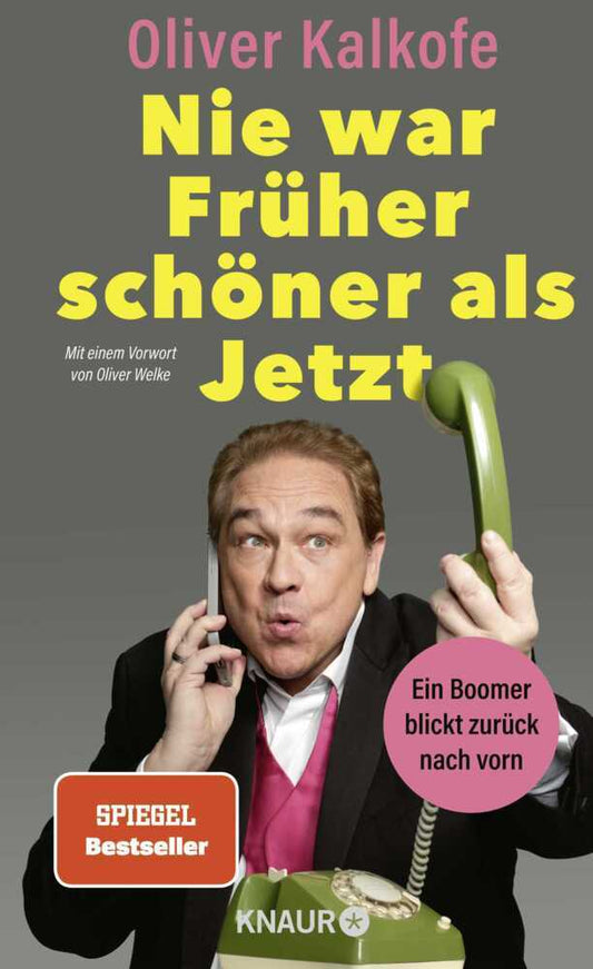 Nie war Früher schöner als Jetzt (Oliver Kalkofe)