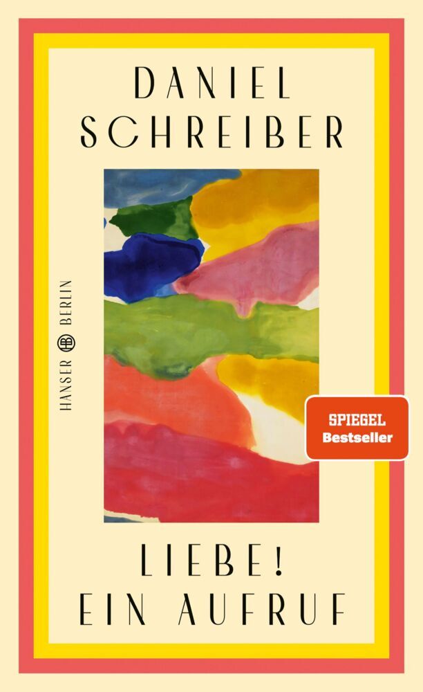 Liebe! Ein Aufruf (Daniel Schreiber)