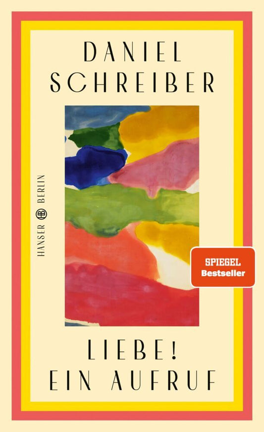 Liebe! Ein Aufruf (Daniel Schreiber)